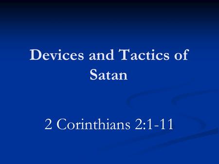Devices and Tactics of Satan 2 Corinthians 2:1-11.