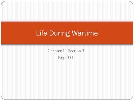 Life During Wartime Chapter 11 Section 3 Page 351.