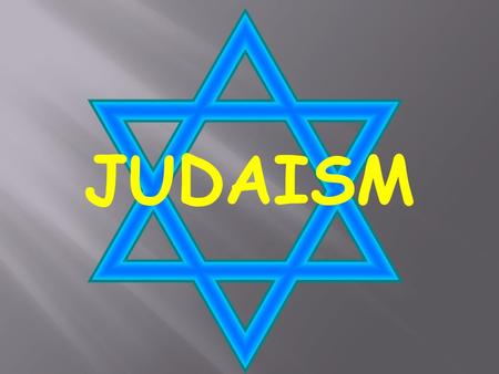 JUDAISM. Where is Judaism Practiced? According to the Israel Central Bureau of Statistics there is 14,993,000 Jews worldwide In Israel alone there is.