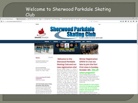 Welcome to Sherwood Parkdale Skating Club Parent Meeting Presentation.