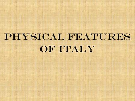 PHYSICAL FEATURES OF ITALY. Italy consists predominantly of a large peninsula (the Italian Peninsula) with a distinctive boot shape that extends into.