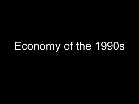 Economy of the 1990s. 1990 Budget Enforcement Act Created caps for discretionary spending and created “pay-as-you-go” rules for certain taxes and certain.