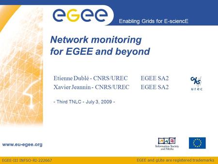 EGEE-III INFSO-RI-222667 Enabling Grids for E-sciencE www.eu-egee.org EGEE and gLite are registered trademarks Etienne Dublé - CNRS/UREC EGEE SA2 Xavier.