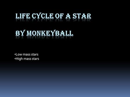 Life cycle of a star by MonkeyBall