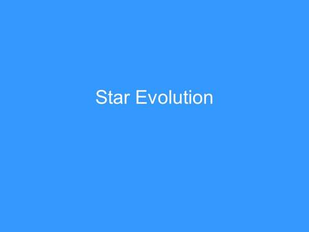 Star Evolution.