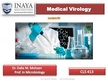 Prof. Dalia M. Mohsen Prof. In Microbiology. Viral the level of order and follows as thus, with the taxon suffixes classification starts at given in italics:
