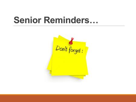 Senior Reminders…. JANUARY College Application Deadline Reminders… The Student Office will CLOSE during winter break. The Student Office will submit ALL.