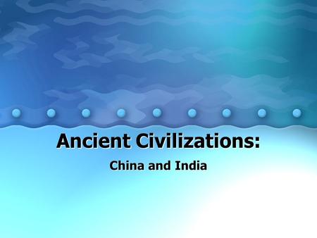 Ancient Civilizations: China and India. The Indus River Valley/ Harappa Located in ancient IndiaLocated in ancient India People were the HarappansPeople.