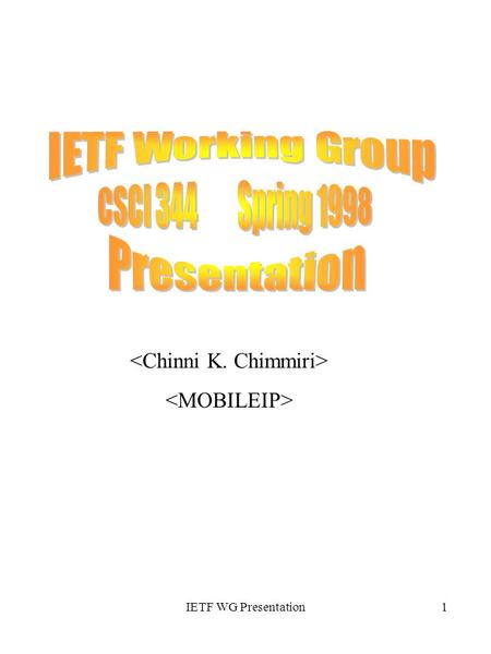 IETF WG Presentation1. IETF WG Presentation2 General Description This group develops or adopts architectures and protocols to support mobility inside.