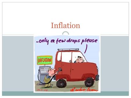 Inflation. What is Inflation? Inflation is defined as the sustained increase in the general level of prices for goods and services. The true value of.
