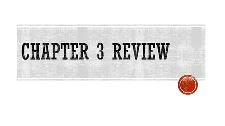 Chapter 3 review.