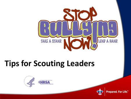 Tips for Scouting Leaders. Providing Support to Youth Who Are Bullied.