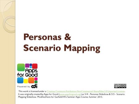 Personas & Scenario Mapping This work is licensed under a Creative Commons Attribution-NonCommercial-ShareAlike 3.0 Unported License.Creative Commons Attribution-NonCommercial-ShareAlike.