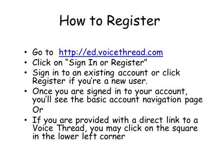 How to Register Go to  Click on “Sign In or Register” Sign in to an existing account or click Register.