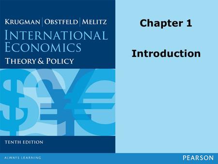 Chapter 1 Introduction. Copyright ©2015 Pearson Education, Inc. All rights reserved.1-2 Preview What is international economics about? International trade.