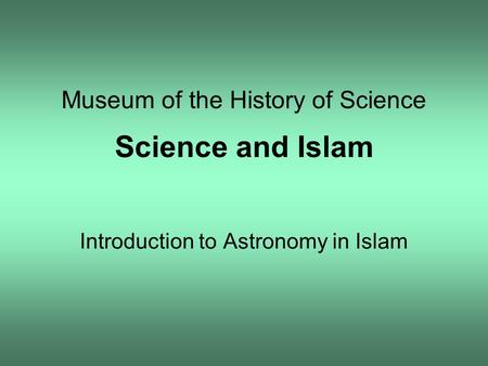 Museum of the History of Science Science and Islam