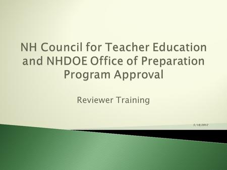 Reviewer Training 5/18/2012. Welcome & Introductions Co-Chairs: NHDOE Representative:Bob McLaughlin.