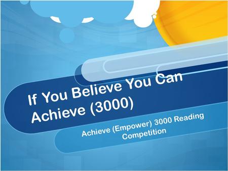 If You Believe You Can Achieve (3000) Achieve (Empower) 3000 Reading Competition.