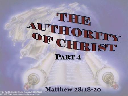 P ART 4. Introduction : 1. Matthew 28:18-20: Christ proclaimed His authority: we must submit to receive salvation.
