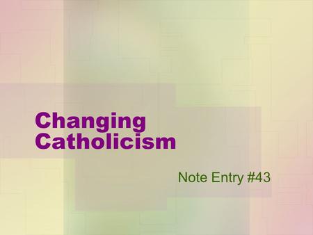Changing Catholicism Note Entry #43. Redefining Catholicism The Catholic Church decided it needed to reform because it was losing people to the Protestant.