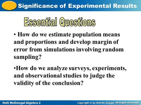 Essential Questions How do we estimate population means and proportions and develop margin of error from simulations involving random sampling? How do.