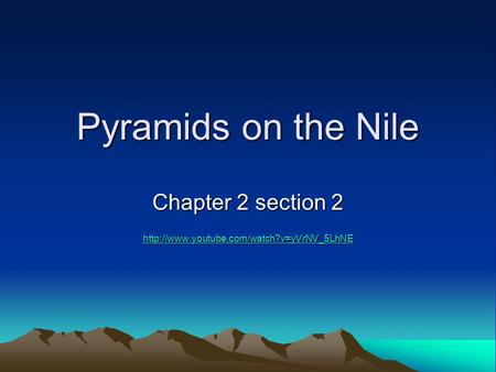Pyramids on the Nile Chapter 2 section 2