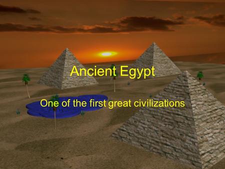 One of the first great civilizations
