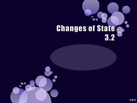 Changes of State 3.2.