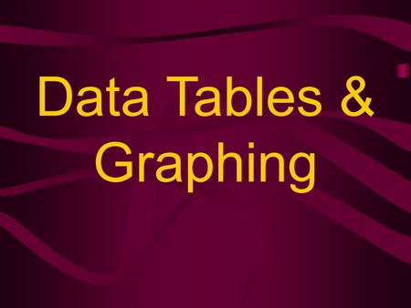 Data Tables & Graphing. What is a data table? A data table is an organized arrangement of information in labeled rows & columns. Column 1 Column 2 Row.