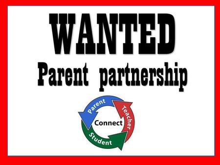 WANTED Parent partnership.