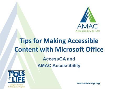 Tips for Making Accessible Content with Microsoft Office AccessGA and AMAC Accessibility.