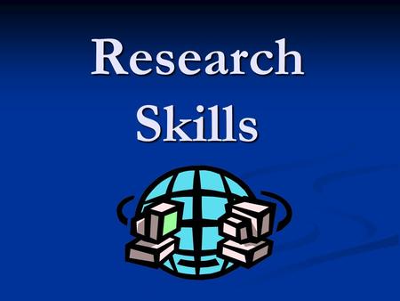 Research Skills. Electronic Sources of Information Search Engines Search Engines Databases Databases Communication Communication Tools Tools.