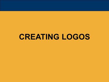 CREATING LOGOS. Logo Design Fundamentals Logo designs are: –Compositional microcosms –Economically precise shapes.