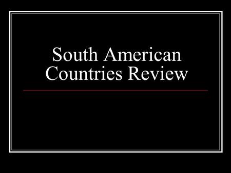 South American Countries Review
