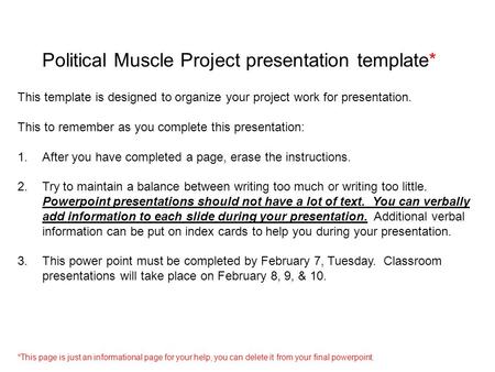 This template is designed to organize your project work for presentation. This to remember as you complete this presentation: 1.After you have completed.