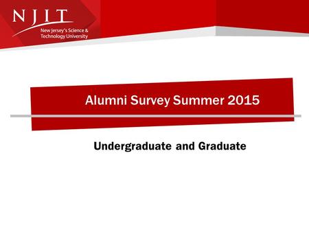Alumni Survey Summer 2015 Undergraduate and Graduate.