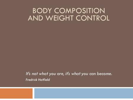 Body Composition and Weight Control