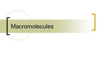 Macromolecules. Review Element: made of only one atom  Example: C = Carbon Molecule: smallest unit of a substance, 2 or more elements  Example: O 2.