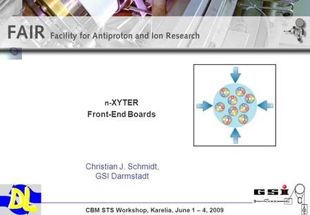 N- XYTER Front-End Boards Christian J. Schmidt, GSI Darmstadt CBM STS Workshop, Karelia, June 1 – 4, 2009.