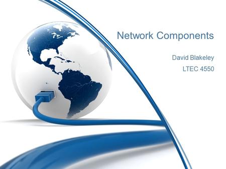 Network Components David Blakeley LTEC 4550. HUB A common connection point for devices in a network. Hubs are commonly used to connect segments of a LAN.
