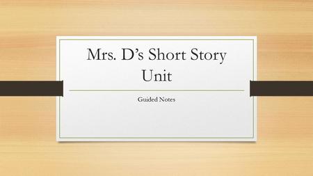 Mrs. D’s Short Story Unit