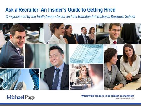 Ask a Recruiter: An Insider’s Guide to Getting Hired Co-sponsored by the Hiatt Career Center and the Brandeis International Business School.