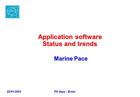25/01/2001 PS days - Evian Application software Status and trends Marine Pace Marine Pace.