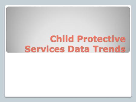Child Protective Services Data Trends. Supplemental Nutrition Assistance Program (SNAP) Monthly Average Recipients, Tulsa County.