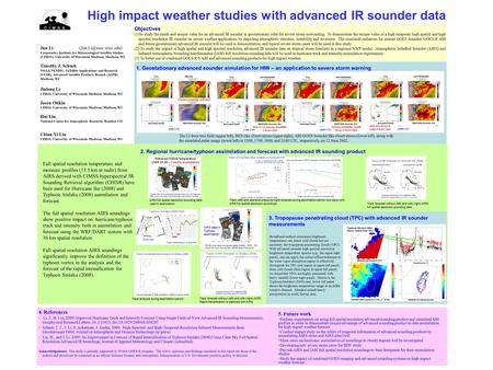 High impact weather studies with advanced IR sounder data Jun Li Cooperative Institute for Meteorological Satellite Studies (CIMSS),