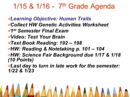 1/15 & 1/16 - 7th Grade Agenda Learning Objective: Human Traits