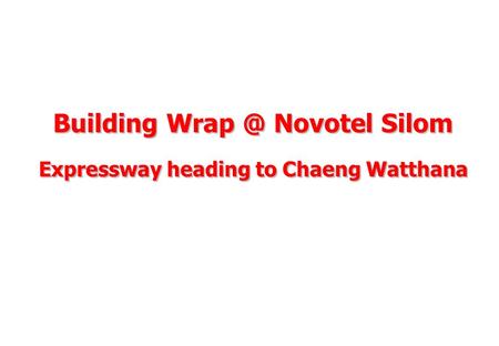 Building Novotel Silom Expressway heading to Chaeng Watthana Building Novotel Silom Expressway heading to Chaeng Watthana.