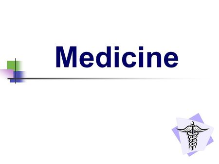 Medicine. Objective We will study Prescription and Over-the-counter (OTC) drugs and their potential for harm By the end of the lesson you will be able.