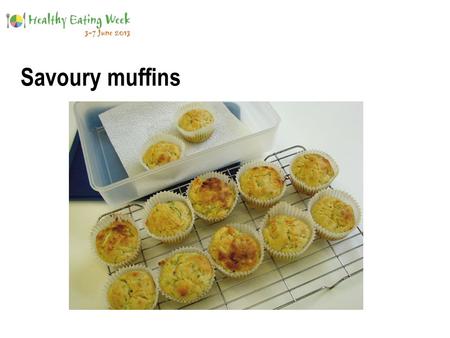 Savoury muffins. In the cook-a-long, we will be using courgette and cheese. What will you use? Pick two ingredients. Think about using … chopped pepper.