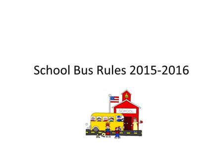 School Bus Rules 2015-2016.